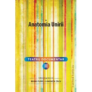 Teatru documentar Vol.2: Anatomia Unirii - Mihai Fusu