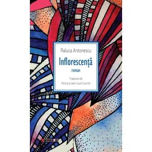 Inflorescenta - Raluca Antonescu