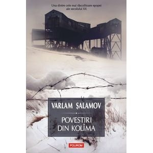 Povestiri din Kolima Vol.1 - Varlam Salamov