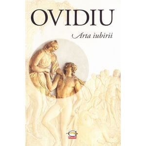 Arta iubirii - Ovidiu