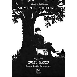 Momente din istorie Vol.3 - Mihai I. Grajdeanu