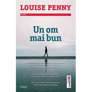Un om mai bun - Louise Penny