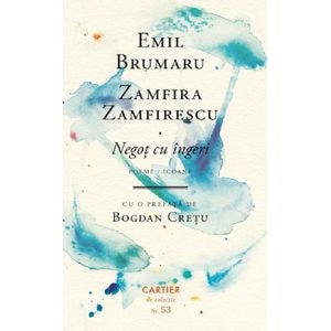 Negot cu ingeri. Poeme. Icoane - Zamfira Zamfirescu