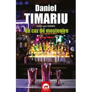 Un caz de mostenire - Daniel Timariu