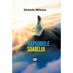 Rapsodiile soarelui - Victoria Milescu