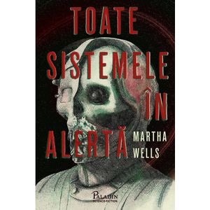 Toate sistemele in alerta - Martha Wells