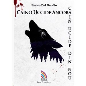 Caino uccide ancora. Cain ucide din nou - Enrico Del Gaudio
