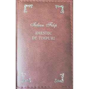 Amestec de timpuri. Laurii poeziei - Iulian Filip