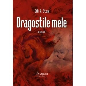 Dragostile mele - Em. A. Stan