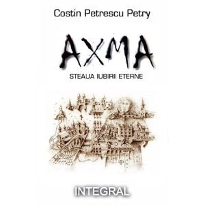 AXMA. Steaua iubirii eterne - Costin Petrescu Petry
