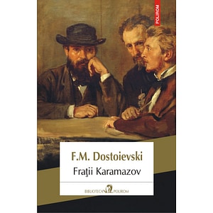 Fratii Karamazov - F.m. Dostoievski