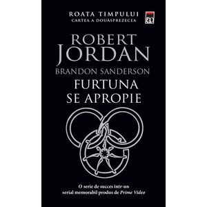 Furtuna se apropie. Seria Roata timpului Vol.12 - Robert Jordan