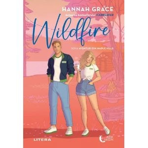 Wildfire. Seria Aventuri din Maple Hills Vol.2