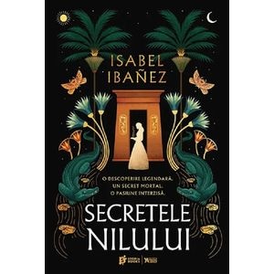 Secretele Nilului. Seria Secretele Nilului Vol.1 - Isabel Ibanez