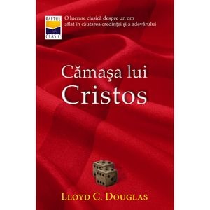 Camasa lui Cristos - Lloyd C. Douglas