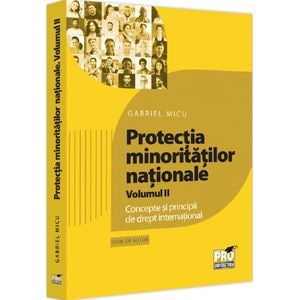 Protectia minoritatilor nationale Vol.2 - Gabriel Micu