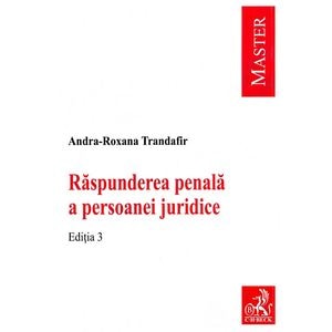 Raspunderea penala a persoanei juridice Ed.3 - Andra-Roxana Trandafir