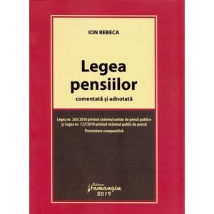 Legea pensiilor comentata si adnotata - Ion Rebeca