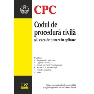 Codul de procedura civila si Legea de punere in aplicare Ed.8 Act.9 Februarie 2024 - Evelina Oprina
