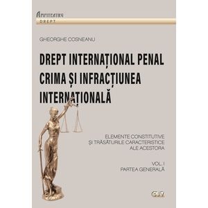 Drept international penal. Partea generala Vol.1 - Gheorghe Cosneanu