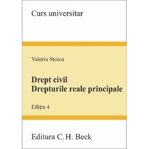 Drept civil. Drepturile reale principale Ed.4 - Valeriu Stoica