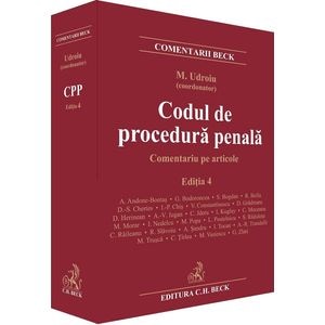 Codul de procedura penala. Comentariu pe articole Ed.4 - Mihail Udroiu