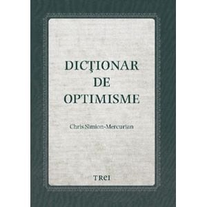Dictionar de optimisme - Chris Simion-Mercurian