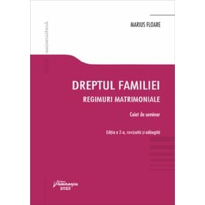Dreptul familiei. Regimuri matrimoniale. Caiet de seminar - Marius Floare