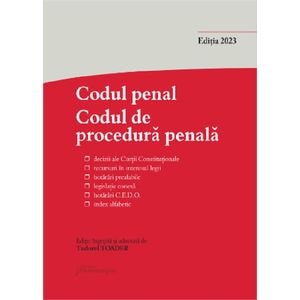 Codul penal. Codul de procedura penala si Legile de punere in aplicare Act. 15 septembrie 2023 - Tudorel Toader