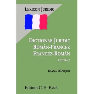 Dictionar juridic roman-francez si francez-roman - Diana Danisor