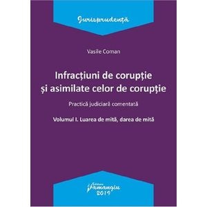 Infractiuni de coruptie si asimilate celor de coruptie - Vasile Coman