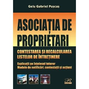 Asociatia de proprietari. Contestarea si recalcularea listelor de intretinere - Gelu Gabriel Puscas