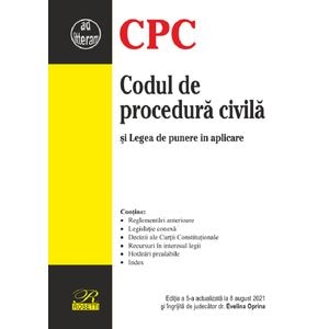 Codul de procedura civila si Legea de punere in aplicare Ed.5 Act. 8 august 2021