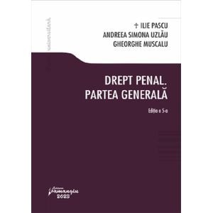 Drept penal. Partea generala Ed.5 - Ilie Pascu, Andreea Simona Uzlau, Gheorghe Muscalu