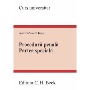 Procedura penala. Partea speciala. Curs universitar - Andrei-Viorel Iugan