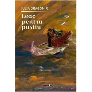 Leac pentru pustiu - Iulia Dragomir