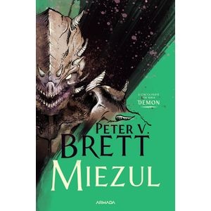 Miezul. Seria Demon Vol.5 - Peter V. Brett