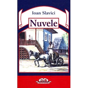 Nuvele - Ioan Slavici