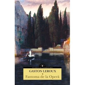 Fantoma de la Opera - Gaston Leroux