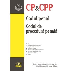 Codul penal. Codul de procedura penala Ed.32 Act.18 Februarie 2024 - Petrut Ciobanu