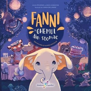 Fanni si Ghemul din stomac Vol.1: Identificarea si numirea emotiilor - Julia Poyhonen, Heidi Livingston