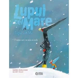 Lupul cel Mare si Lupul cel Mic. Frunza care nu voia sa cada - Nadine Brun-Cosme, Olivier Tallec
