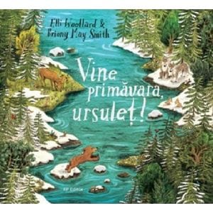 Vine primavara, ursulet! - Elli Woolard, Briony May Smith