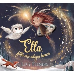 Ella, fetita care culegea lumina - Lucy Fleming