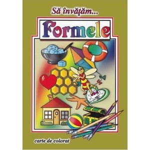 Sa invatam...formele. Carte de colorat - Dana Popescu