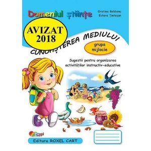 Cunoasterea mediului. Domeniul Stiinte - Grupa mijlocie - Cristina Beldianu, Estera Tintesan