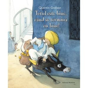 Totul este bine, cand se termina cu bine! - Quentin Greban
