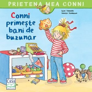 Conni primeste bani de buzunar - Liane Schneider, Annette Steinhauer
