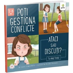 Poti gestiona conflicte. Ataci sau discuti? - Connie Colwell Miller