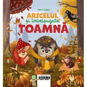Aricelul si insorita vara / Aricelul si imbelsugata toamna - Elena Ulyeva